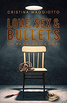 La resa dei conti: Love, sex & bullets (Vol 1)