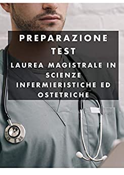 PREPARAZIONE TEST LAUREA MAGISTRALE SCIENZE INFERMIERISTICHE ED OSTETRICHE