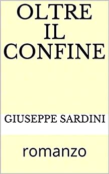 OLTRE IL CONFINE: romanzo