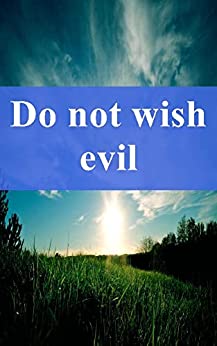 Do not wish evil