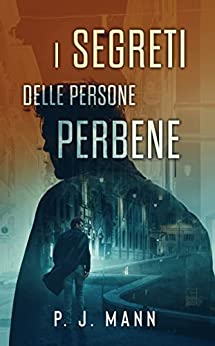 I Segreti delle Persone Perbene: Le indagini del Commissario Scala (Vol.2)