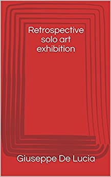 Retrospective solo art exhibition