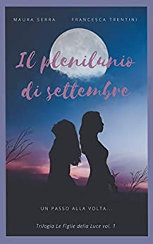 Il plenilunio di settembre (Le Figlie della Luce Vol. 1)