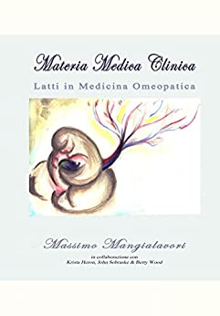 Latti in Medicina Omeopatica (Materia Medica Clinica Vol. 1)