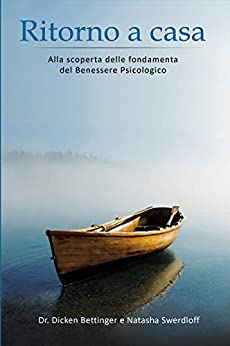 Ritorno a casa: Alla scoperta delle fondamenta del Benessere Psicologico
