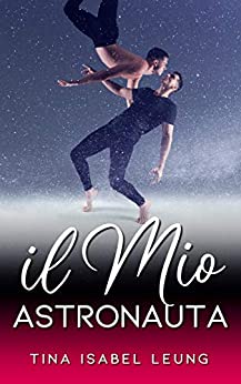 Il Mio Astronauta (Gay romance in italiano)