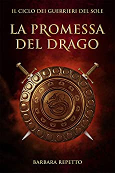 La Promessa del Drago (Il Ciclo dei Guerrieri del Sole Vol. 2)