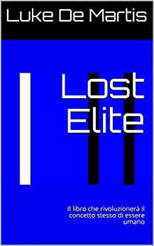 Lost Elite: Il libro che rivoluzionerà il concetto stesso di essere umano
