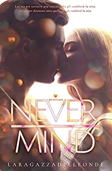 Never Mind: (Collana Brightlove)