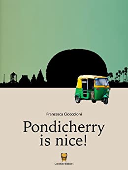 Pondicherry is nice!: In India con mio figlio di 3 anni