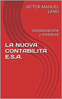 LA NUOVA CONTABILITÀ E.S.A.: Globalizzazione y Ambiente