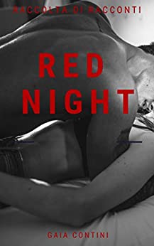 Red night: Raccolta di racconti erotici