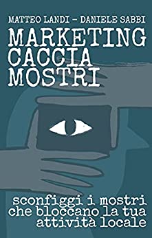 Marketing Caccia Mostri: Sconfiggi i mostri che bloccano la tua attività locale