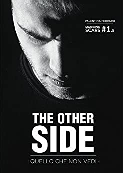 The Other Side – Quello Che Non Vedi – Matching Scars Series #1.5