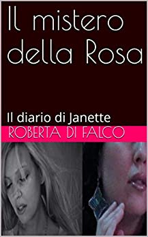 Il mistero della Rosa: Il diario di Janette (Attraction Vol. 1)