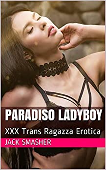 Paradiso Ladyboy: XXX Trans Ragazza Erotica