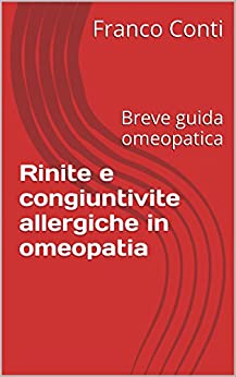 Rinite e congiuntivite allergiche in omeopatia: Breve guida omeopatica