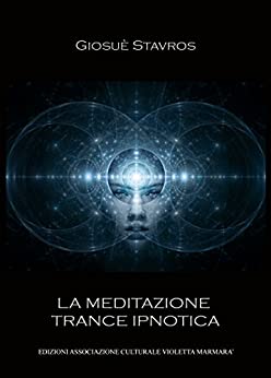 La Meditazione Trance Ipnotica