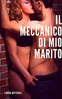 Il meccanico di mio marito