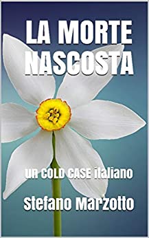 La morte nascosta: un COLD CASE italiano (Maresciallo Rizzi Vol. 1)