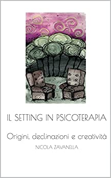 Il setting in psicoterapia: Origini, declinazioni e creatività