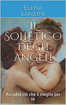 Il solletico degli Angeli: Accadrà ciò che è meglio per te