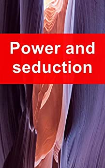 Power and seduction