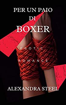 Per un Paio di Boxer: Erotic Romance