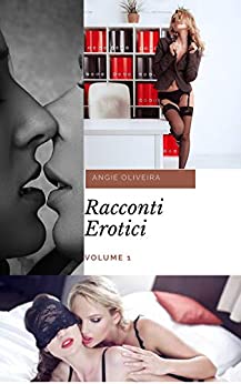 Racconti erotici (Italian Edition) : Volume 1