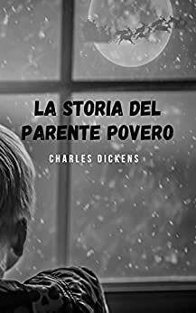 La storia del parente povero: Una storia di Natale dove il protagonista è un bambino povero