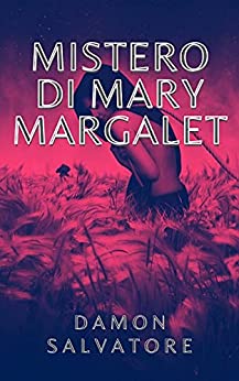 Mistero di Mary Margalet: SBLOCCA IL SEGRETO DELLA STREGA COME MAI PRIMA D’ORA