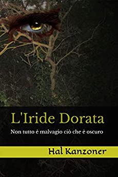 L’Iride Dorata: Non tutto è malvagio ciò che è oscuro