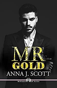 Mr Gold: Lo scapolo d’oro – Billionaire Men Series