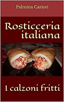 Rosticceria italiana: I calzoni fritti