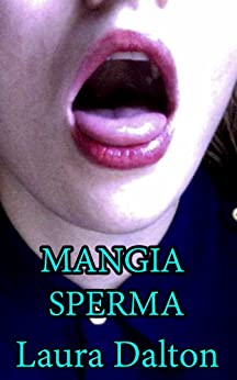 Mangia Sperma – storia di sesso orale