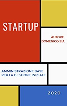 STARTUP – AMMINISTRAZIONE BASE PER LA GESTIONE INIZIALE (MANUALI TECNICI Vol. 1)