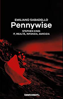 Pennywise.: Stephen King: It, Realtà, infanzia, amicizia