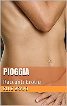 PIOGGIA: Racconti Erotici