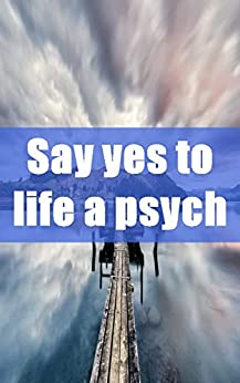 Say yes to life a psychologist in a concentration camp