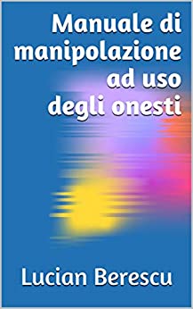 Manuale di manipolazione ad uso degli onesti