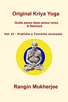 Original Kriya Yoga: Volume II – Pratiche e Tecniche avanzate