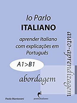 Io Parlo Italiano (abordagem): Italiano – Português (Italiano para brasileiros Vol. 1)