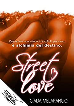 Street Love: (Collana Flying Book)