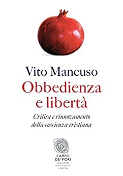 Obbedienza e libertà: Critica e rinnovamento della coscienza cristiana (Campo dei fiori Vol. 11)