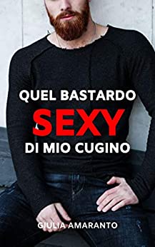 Quel bastardo sexy di mio cugino