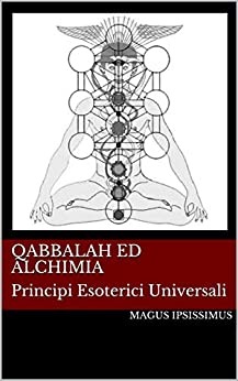 Qabbalah ed Alchimia: Principi Esoterici Universali