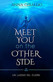 Meet you on the other side: Un luogo del cuore