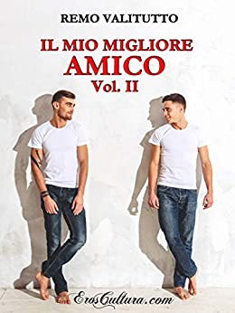 Il mio migliore amico: vol. II