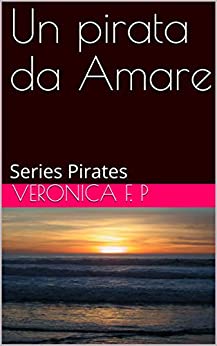 Un pirata da Amare: Series Pirates