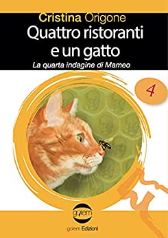 Quattro ristoranti e un gatto: La quarta indagine di Mameo (Le indagini di Mameo Vol. 4)